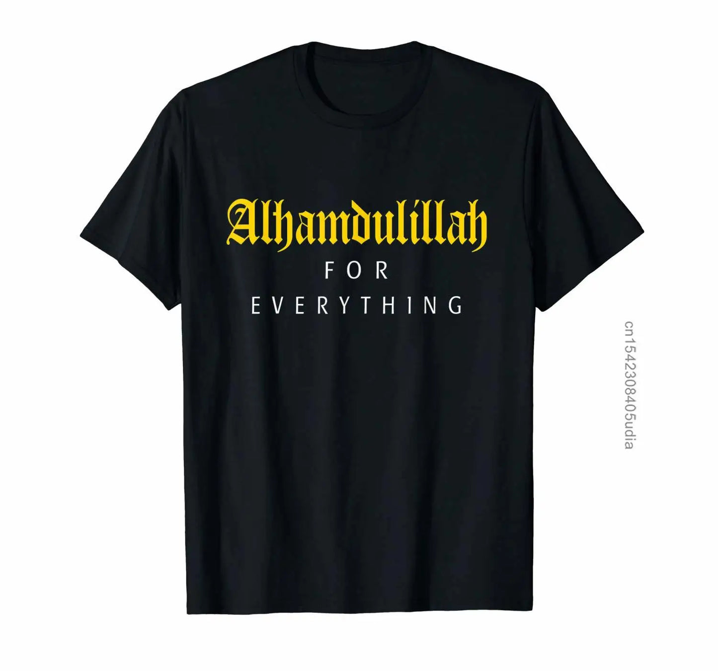 Islamic Shirt For Muslim Men Alhamdulillah For Everything T-Shirts Funny Cotton Top Tees Printing Tops Tee - AMULET RING STORE