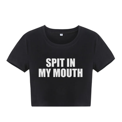 Spit In My Mouth Crop Top Baby Tee Girls Summer Cotton Short Short Sleeve Women T-Shirt - AMULET RING STORE